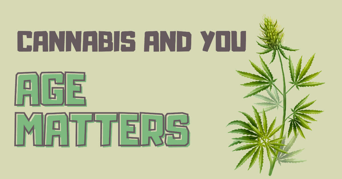 Cannabis and you: Age matters